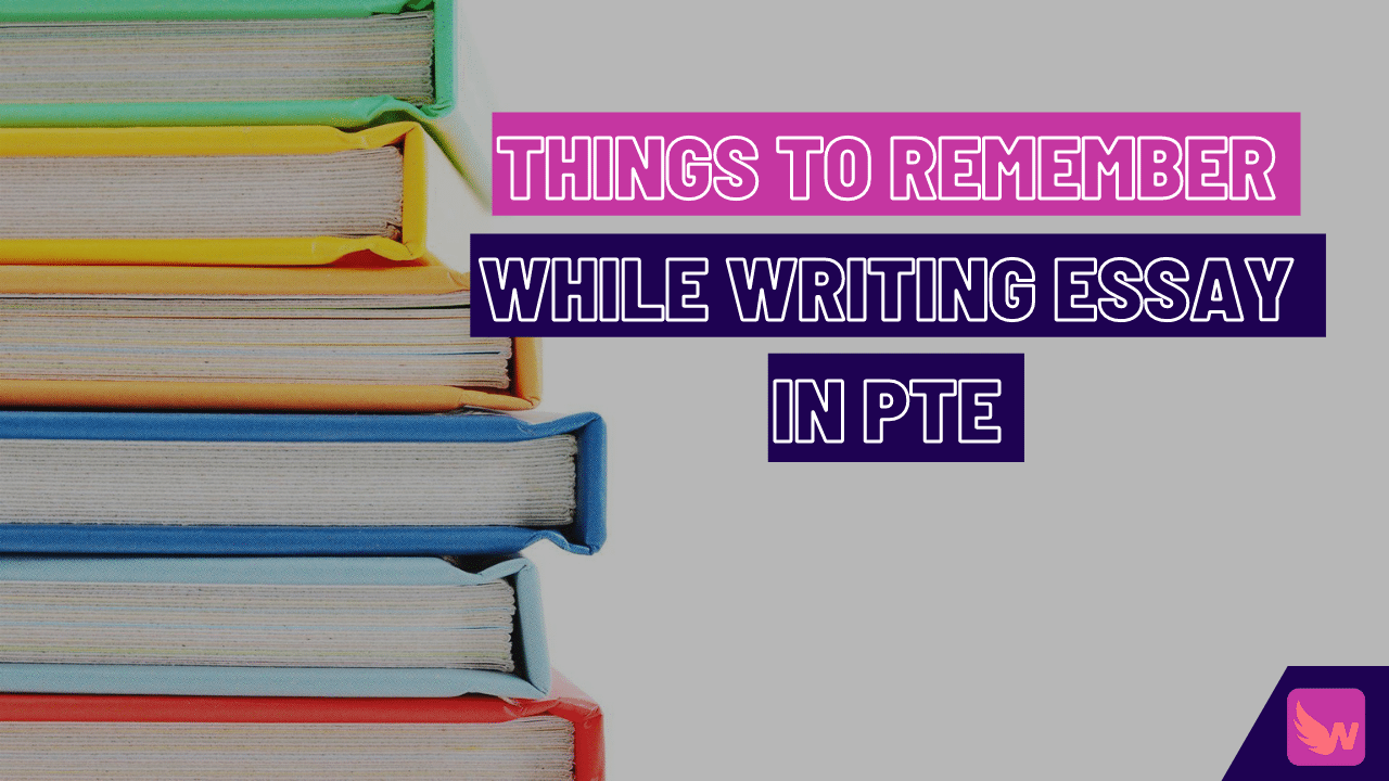 Things to Remember while Writing Essay in PTE Exam