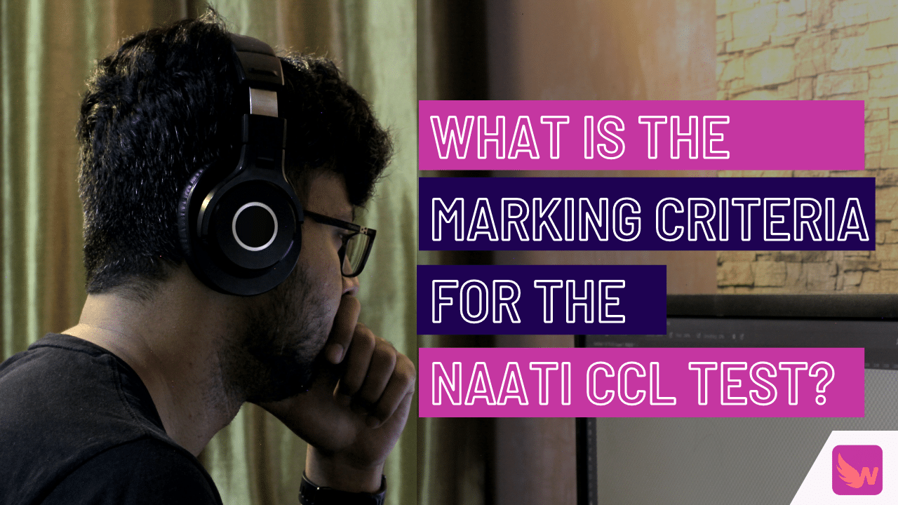 What is The Marking Criteria for The NAATI CCL Test